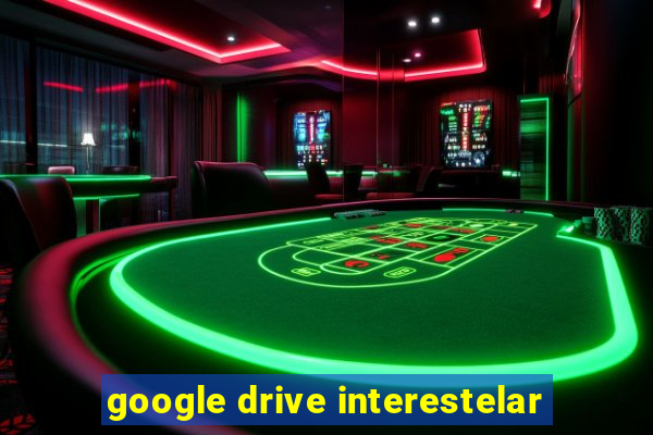 google drive interestelar